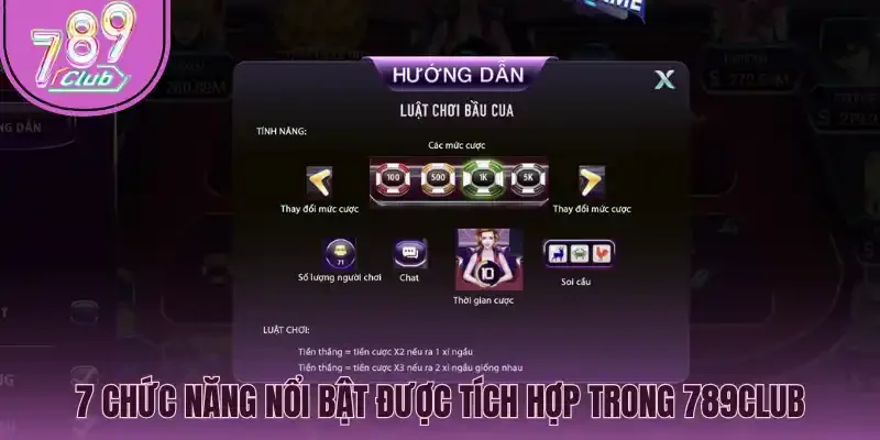 7 chức năng nổi bật được tích hợp trong 789Club