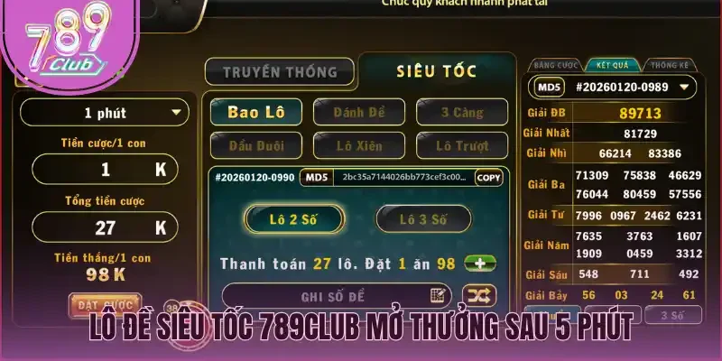 Lô đề siêu tốc 789Club mở thưởng sau 5 phút