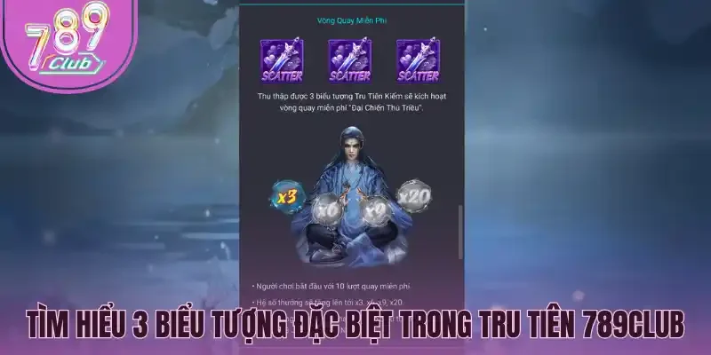 Tìm hiểu 3 biểu tượng đặc biệt trong Tru tiên 789Club